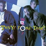 Tony! Toni! TonÃ©! - Who?