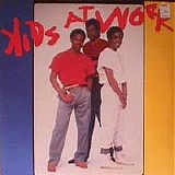 Kids at Work - Kids at Work Feat Teddy Riley