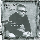 Delray - Pay Close Attention