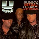 U-Mynd - Funky, Sexual, Freaky & on the Real