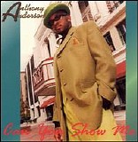 Anthony Anderson - Can You Show Me