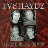 Iv Shaydz - Back II Basics