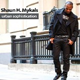 Shaun H Mykals - Urban Sophistication