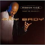 Ray Bady - Mission K.o.b. (Keep on Believin')