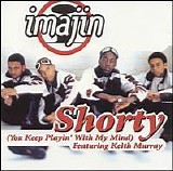 Imajin - Shorty (You Keep Playin' With My Mind)