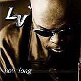 L.V. - How Long