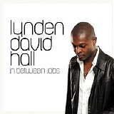 Lynden David Hall - In Between Jobs