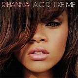 Rihanna - A Girl Like Me