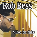 Rob Bess - Vibe to This