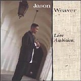 Jason Weaver - Love Ambition