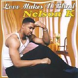 Nelson K - Love Makes U Blind