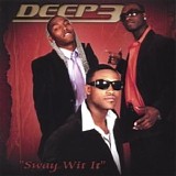 Deep3 - Sway Wit It