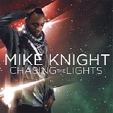 Mike Knight - Chasing the Lights