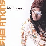 Shei Atkins - Life in Stereo