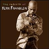 Kirk Franklin - The Rebirth of Kirk Franklin