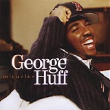 George Huff - Miracles