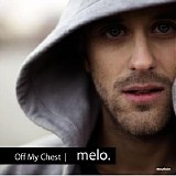 Melo - Off My Chest