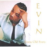 Evin - Same Old Story