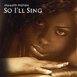 Meredith MichÃ©le - So I'll Sing