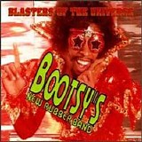 Bootsy's New Rubber Band - Blasters of the Universe