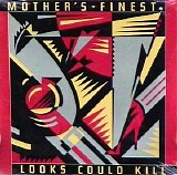 Mother's Finest - Looks Could Kill