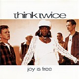 Think Twice - Joy Is Free