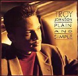 Troy Johnson - Plain and Simple