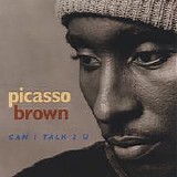 Picasso Brown - Can I Talk 2 U