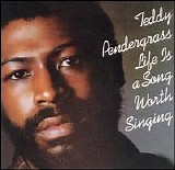 Teddy Pendergrass - Life Is a Song Worth Singing