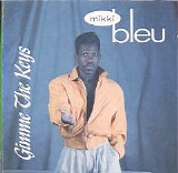 Mikki Bleu - Gimme The Keys