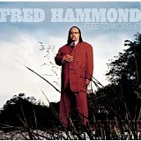 Fred Hammond - Free To Worship