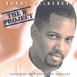 Bobby Wilkerson - The B Project