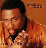 Will Wheaton - Old School Soul