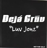 Deja Gruv - Luv Jonz