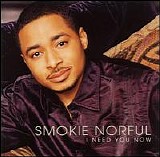 Smokie Norful - I Need You Now