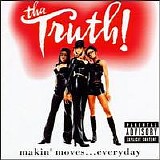 Tha Truth! - Makin' Moves Everyday