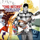 Chad Hatcher - Tunnels and Pathways