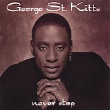 George St. Kitts - Never Stop