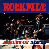 Rockpile - A Mess Of Blues