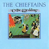 The Chieftains - Celtic Wedding: Music Of Brittany