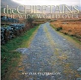 The Chieftains - The Wide World Over