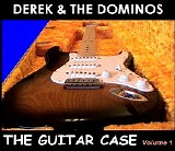 Derek & the Dominos - Guitar Case - Vol.1