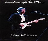 Eric Clapton - A Better World Somewhere