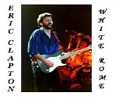 Eric Clapton - White Rome