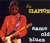 Eric Clapton - Same Old Blues (Scorpion)