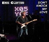 Eric Clapton - Don't Knock My Love