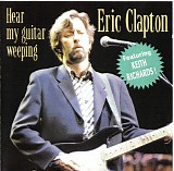 Eric Clapton - Hear My Guitar Weeping