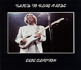 Eric Clapton - Thied To Flag A Ride