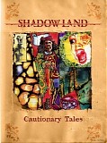 Shadowland - Cautionary Tales