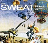 The Sweat - The Futility Of A Well-Ordered Life